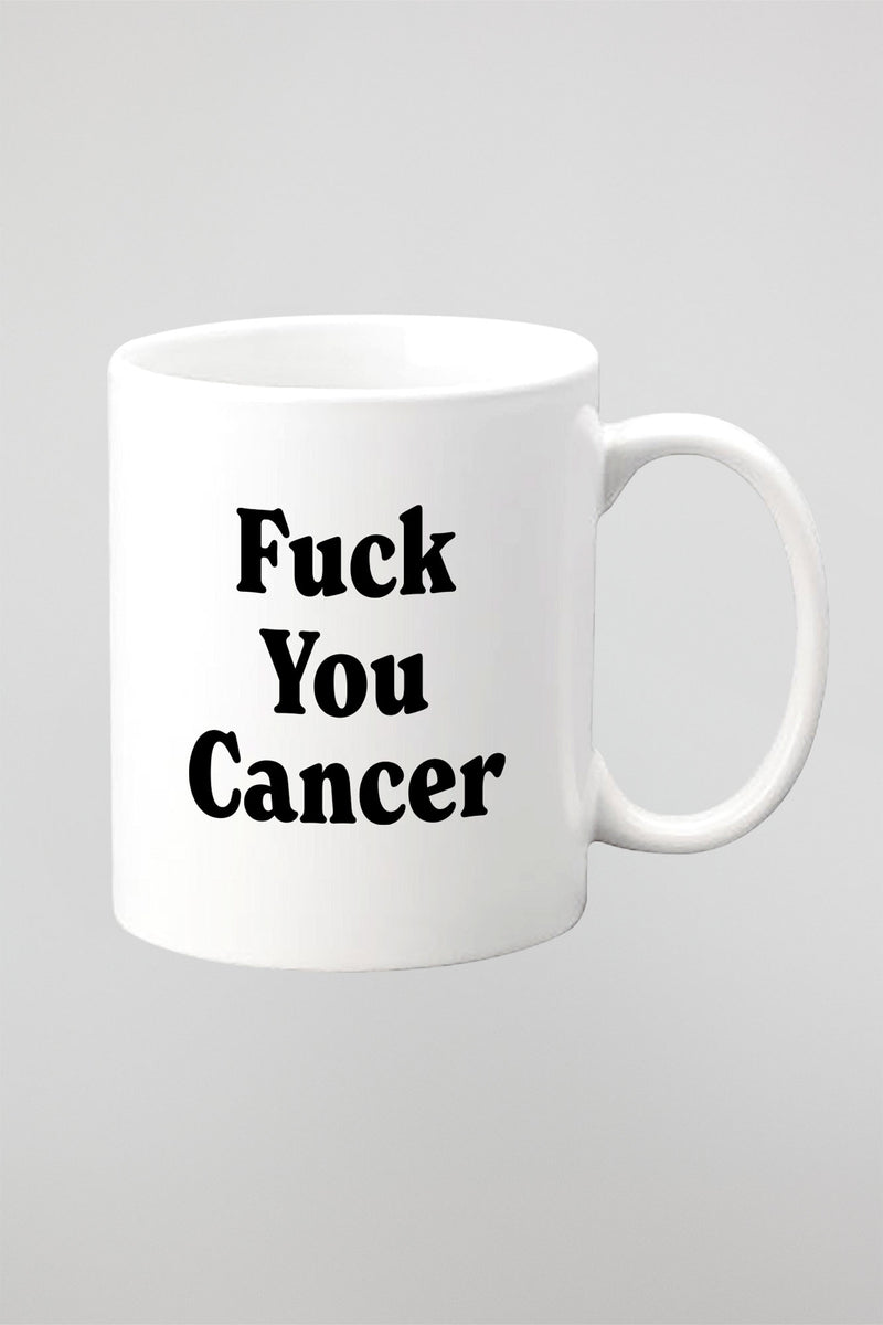 F Cancer F You Cancer Mug